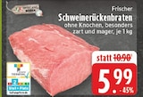 Frischer Schweinerückenbraten bei EDEKA im Kevelaer Prospekt für 5,99 €