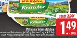 Schmelzkäse Kräuter Angebote von Milkana bei EDEKA Leverkusen für 1,49 €