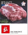 Promo Porc: Échine sans os à 5,95 € dans le catalogue Auchan Supermarché à Calais