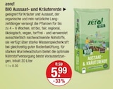 BIO Aussaat- und Kräutererde von zero! im aktuellen V-Markt Prospekt für 5,99 €