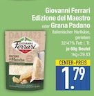 Edizione del Maestro oder Grana Padano im EDEKA Prospekt Edizione del Maestro oder Grana Padano von Giovanni Ferrari im aktuellen EDEKA Prospekt für 1,79 €