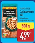 Cashewkerne XXL im ALDI Nord Prospekt Cashewkerne XXL von Trader Joe's im aktuellen ALDI Nord Prospekt für 4,99 €