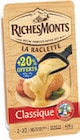 Tranchettes de fromage raclette - RICHES MONTS en promo chez Supermarchés Match Nancy à 5,49 €