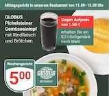 GLOBUS Neubrandenburg - Pichlsteiner Gemüseeintopf Angebot im Prospekt Pichlsteiner Gemüseeintopf bei GLOBUS im Neubrandenburg Prospekt für 5,00 €