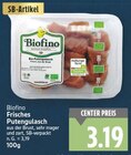 Frisches Putengulasch Angebote von Biofino bei E center Falkensee für 3,19 €