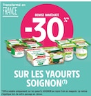 Intermarché Issel - Promo -30 REMISE IMMÉDIATE SUR LES YAOURTS SOIGNON Promo -30 REMISE IMMÉDIATE SUR LES YAOURTS SOIGNON à dans le catalogue Intermarché à Issel