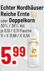Reiche Ernte von Echter Nordhäuser im aktuellen Trinkgut Prospekt für 5,99 €