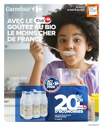 Prospectus Carrefour, "AVEC LE CLUB GOÛTEZ AU BIO LE MOINS CHER DE FRANCE" à Cazaubon et alentours, 22 pages, 02/06/2025 - 16/06/2025 Catalogue Carrefour "AVEC LE CLUB GOÛTEZ AU BIO LE MOINS CHER DE FRANCE" à Cazaubon et alentours, 22 pages, 02/06/2025 - 16/06/2025