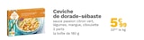 Promo Ceviche de dorade-sébaste à 5,99 € dans le catalogue Picard à La Chaussée-Saint-Victor
