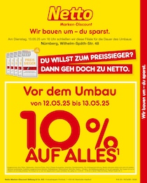 Netto Marken-Discount Prospekt für Nürnberg mit 2 Seiten Netto Marken-Discount Prospekt für Nürnberg: "Vor dem Umbau 10% AUF ALLES.", 2 Seiten, 12.05.2025 - 13.05.2025