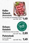 Aktuelles Kalbs-Gulasch (Rosenstück), Ochsen-Kotelett oder Putensteak Angebot bei REWE in Ingolstadt ab 1,49 €