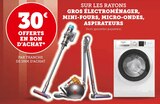 30€ offerts en bon d'achat sur les rayons gros électroménager, mini-fours, micro-ondes, aspirateurs en promo chez Hyper U Vitré