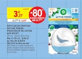 Diffuseur continu Active Fresh fraîcheur de coton(1) - Air Wick - Intermarché à Aubagne Diffuseur continu Active Fresh fraîcheur de coton(1) - Air Wick en promo chez Intermarché Aubagne à 0,65 €