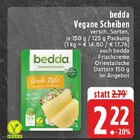 Vegane Scheiben im Angebot bei E center in Wuppertal Vegane Scheiben Angebote von bedda bei E center Wuppertal für 2,22 €