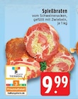 Aktuelles Spießbraten Angebot bei EDEKA in Mönchengladbach ab 9,99 €