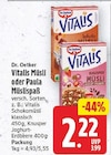 Vitalis Schokomüsli klassisch von Dr. Oetker für 2,22 € bei E center im Angebot Vitalis Schokomüsli klassisch von Dr. Oetker im aktuellen E center Prospekt