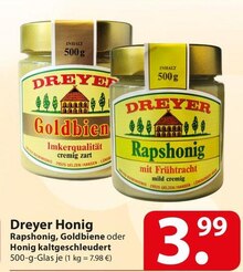 Brotaufstrich im aktuellen famila Nordost Prospekt Dreyer Honig Rapshonig, Goldbiene oder Honig kaltgeschleudert für 3,99 € bei famila Nordost im Angebot