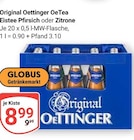 OeTea Eistee Pfirsich im Angebot bei GLOBUS in Völklingen OeTea Eistee Pfirsich Angebote von Original Oettinger bei GLOBUS Völklingen für 8,99 €