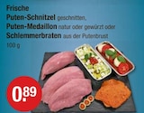 Frische Puten-Schnitzel, Puten-Medaillon oder Schlemmerbraten bei V-Markt im Lechbruck Prospekt für 0,89 €