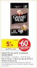 Dosettes de café classique - Grand'Mère - Intermarché à Creil Dosettes de café classique - Grand'Mère en promo chez Intermarché Creil à 2,14 €