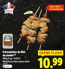 Lidl Jezainville - Promo 6 brochettes de filet de poulet Promo 6 brochettes de filet de poulet à 10,99 € dans le catalogue Lidl à Jezainville