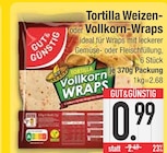 Tortilla Weizen- oder Vollkorn-Wraps von Gut & Günstig im aktuellen EDEKA Prospekt für 0,99 €