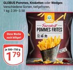 Pommes im Angebot bei GLOBUS in Erfurt Pommes Angebote von GLOBUS bei GLOBUS Erfurt für 1,79 €