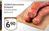 Hausmacher Bratwurst von Globus für 6,90 € bei GLOBUS im Angebot Hausmacher Bratwurst von Globus im aktuellen GLOBUS Prospekt
