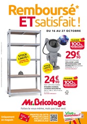 Catalogue Bricolage Mr. Bricolage en cours à Robiac-Rochessadoule et alentours, "Remboursé* ET satisfait !", 16 pages, 16/10/2024 - 27/10/2024