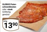 Putenschwenkbraten Angebote von GLOBUS bei GLOBUS Bochum für 13,90 €
