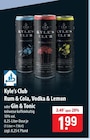 Rum & Cola, Vodka & Lemon oder Gin & Tonic im Angebot bei famila Nordost in Neustadt Rum & Cola, Vodka & Lemon oder Gin & Tonic Angebote von Kyle's Club bei famila Nordost Neustadt für 1,99 €