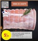 Rôti de porc longe sans os, sans filet mignon - JEAN ROZÉ en promo chez Intermarché Rôti de porc longe sans os, sans filet mignon - JEAN ROZÉ dans le catalogue Intermarché