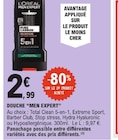 Douche - MEN EXPERT - E.Leclerc Douche - MEN EXPERT à 2,99 € dans le catalogue E.Leclerc