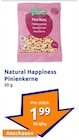 Pinienkerne Angebote von Natural Happiness bei Action Nürnberg für 1,99 €