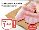 Braten-Aufschnitt Angebote von GLOBUS bei GLOBUS Rüsselsheim für 1,49 €