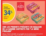 Ticket e.Leclerc 34% avec la carte sur les produits présents en magasin de la gamme coffrets fer 'la mère poulard' - LA MÈRE POULARD dans le catalogue E.Leclerc