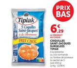 Coquilles Saint-Jacques Surgelées à la Bretonne - Tipiak - Super U à Villefranche-sur-Saône Coquilles Saint-Jacques Surgelées à la Bretonne - Tipiak en promo chez Super U Villefranche-sur-Saône à 6,29 €