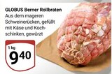 Berner Rollbraten Angebote von GLOBUS bei GLOBUS Wetzlar für 9,40 €