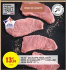 Veau : Escalope (noix, sous noix) ou Escalope à griller - JEAN ROZÉ dans le catalogue Intermarché