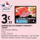 Jambon Cru Les Grandes Tranches - Aoste en promo chez E.Leclerc Perpignan à 3,93 €