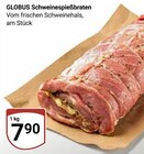 Schweinespießbraten im Angebot bei GLOBUS in Bad Kreuznach Schweinespießbraten Angebote von GLOBUS bei GLOBUS Bad Kreuznach für 7,90 €