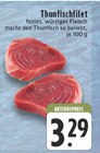 E center Monheim - Thunfischfilet Angebot im Prospekt Thunfischfilet bei E center im Monheim Prospekt für 3,29 €