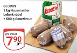Aktuelle Sauerkraut Angebote bei GLOBUS in Koblenz Aktuelles Hausmacher Leberknödel + Sauerkraut Angebot bei GLOBUS in Koblenz ab 7,90 €