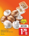 Champignons von EDEKA Heimatliebe für 1,79 € bei E center im Angebot Champignons von EDEKA Heimatliebe im aktuellen E center Prospekt