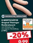 Aktuelles Original Thüringer Rostbratwurst Angebot bei Kaufland in Cottbus ab 0,99 €