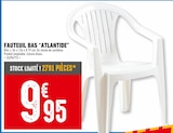 Promo FAUTEUIL BAS “ATLANTIDE” à 9,95 € dans le catalogue Brico Cash à Niort