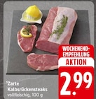 Zarte Kalbsrückensteaks Angebote bei E center Pirmasens für 2,99 €