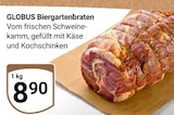 GLOBUS - Biergartenbraten Angebot im Prospekt Biergartenbraten bei GLOBUS im Prospekt "" für 8,90 €