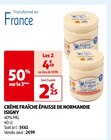 CRÈME FRAÎCHE ÉPAISSE DE NORMANDIE - ISIGNY dans le catalogue Auchan Supermarché
