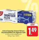 Unsere feinen Thunfischfilets im eigenen Saft Angebote von Gut & Günstig bei Hieber Freiburg für 1,49 €